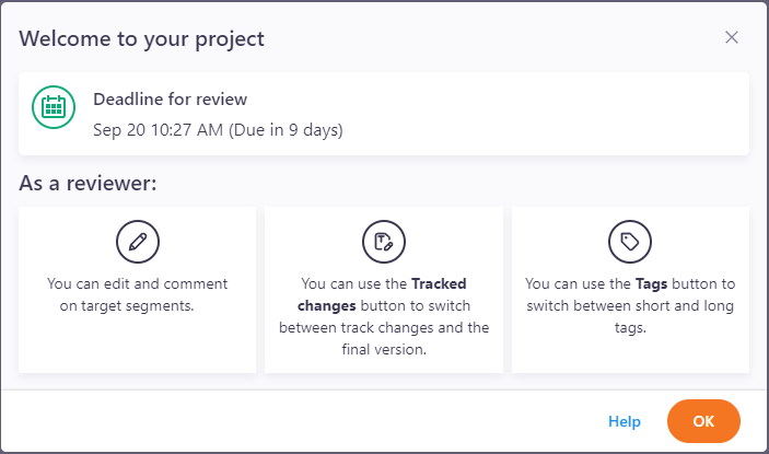 Welcome to your project pop-up window showing basic information about the project - a massage from the project manager, your deadline, and what you can do as a reviewer. At the bottom there are Help and OK buttons.