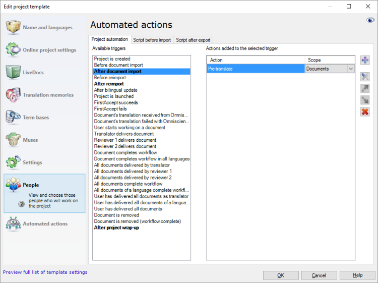 Automated actions pane of the Edit project template window showing: on the right all the possible panes you can use (Name and languages, Online project settings, Livedocs, Translation memories, Term bases, Muses, Settings, People, Automated actions), in the middle there are three tabs (Project automation (open), Script before import, Script after export), on the left there are Add, Settings, Remove, Move up and Move down buttons. At the bottom, there are OK, Cancel, and Help buttons.