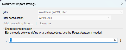 Fenster Einstellungen für Dokumentenimport, das den ausgewählten WPML XLIFF-Filter zeigt. Im Interpretationsbereich des Shortcode ist ein Textfeld mit einem regulären Ausdruck.