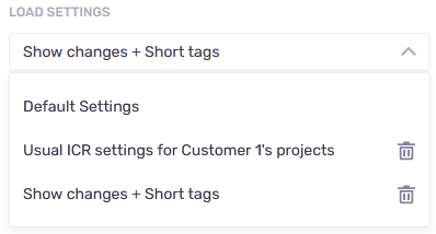 Load settings dropdown showing all the saved settings sets that can be reused. Next to each set name is a bin icon allowing the user to delete the selected settings set.