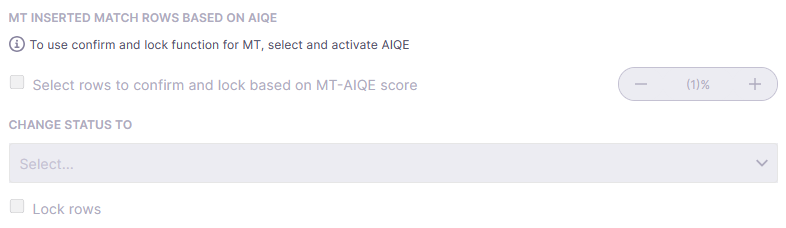 Part of the page showing MT inserted match rows based on the AIQE section. This section consists of the Rows to confirm/lock based on MT-AIQE score checkbox and the percentage selector, as well as the Change status to dropdown, and below the dropdown, there is the Make rows locked checkbox.