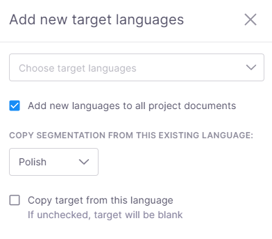 The add new target languages pane showing target languages dropdown, add new languages to all project documents, copy segmentation from this existing language, and copy target from this language options.