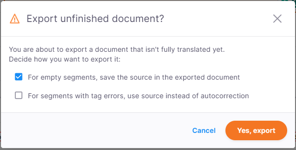 Export unfinished document dialog showing a warning about exporting a document that isn't fully translated. Two checkbox options are available: one for saving the source in empty segments (checked), and another for using the source instead of autocorrection for tag errors (unchecked). At the bottom are two buttons: Cancel and Yes, export.