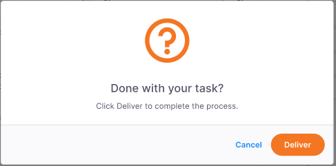Confirmation window showing the "Done with your task? Click deliver to complete the process." text and below the Cancel and Deliver buttons.