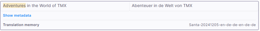Affichage des résultats de concordance réduits dans memoQ montrant une correspondance unique. La phrase correspondante est mise en surbrillance dans le texte source, et sa traduction est affichée à côté. Les métadonnées sont cachées par défaut. La MT source est indiquée sous la carte.