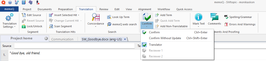 memoQ translation software interface with the Translation tab active, displaying the source text Good bye, old friend. The Confirm dropdown menu is expanded, showing options including Confirm, Confirm Without Update, and user roles like Translator, Reviewer 1, and Reviewer 2. Additional tools such as Edit Source, Insert Selected Hit, Lock/Unlock, Concordance, memoQ web search, and Spelling/Grammar are visible in the ribbon menu.