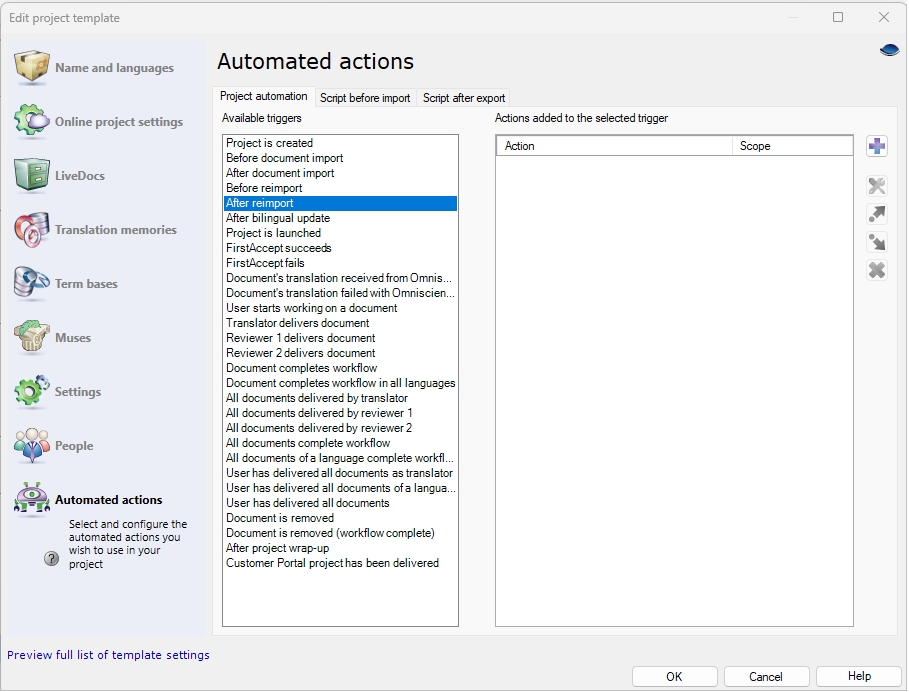 Automated actions pane of the Edit project template window showing: on the right all the possible panes you can use (Name and languages, Online project settings, Livedocs, Translation memories, Term bases, Muses, Settings, People, Automated actions), in the middle there are three tabs (Project automation (open), Script before import, Script after export), on the left there are Add, Settings, Remove, Move up and Move down buttons. At the bottom, there are OK, Cancel, and Help buttons.