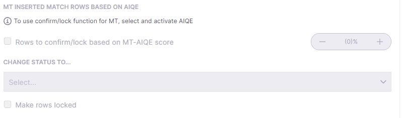 Part of the page showing MT inserted match rows based on the AIQE section. This section consists of the Rows to confirm/lock based on MT-AIQE score checkbox and the percentage selector, as well as the Change status to dropdown, and below the dropdown, there is the Make rows locked checkbox.