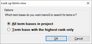 "Look up terms now" window showing a bulleted list of options users can choose from when searching for terms in term bases. First bullet point: All term bases in project, second bullet point: Term base with the highest rank only.