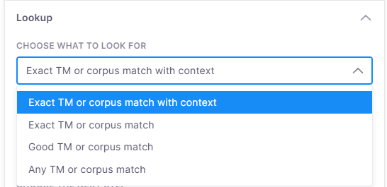 Lookup section in memoQ editor displaying a dropdown menu labeled Choose what to look for. The selected option is Exact TM or corpus match with context, and other available options include Exact TM or corpus match, Good TM or corpus match, and Any TM or corpus match.